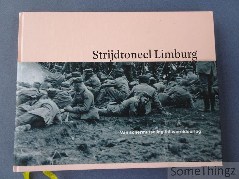Nijssen, Rombout en de Leeuw, Rick. - Strijdtoneel Limburg : van schermutseling tot wereldoorlog