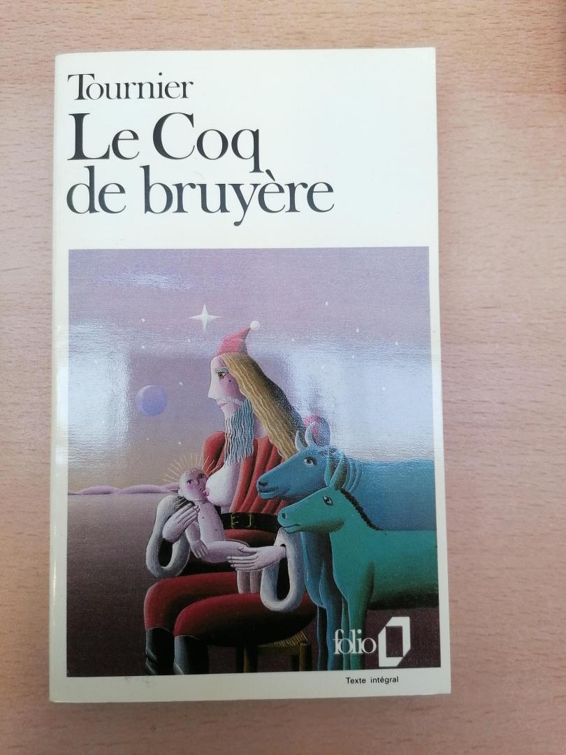 Tournier, Michel - Michel Tournier ; Le Coq de bruyere