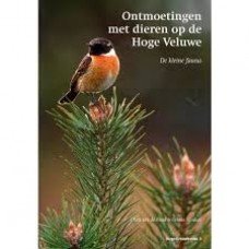Bund, Chris van de en Geoske Sanders - Ontmoetingen met dieren op de Hoge Veluwe, de kleine fauna