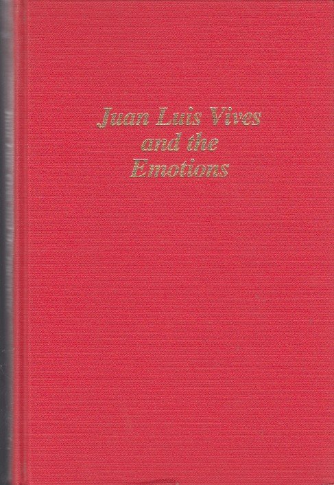 Noreña, Carlos G. - Juan Luis Vives and the Emotions.