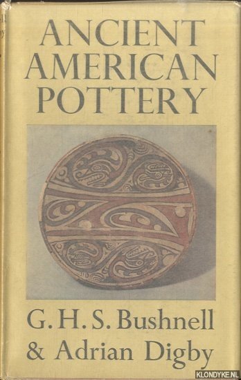Bushnell, G.H.S. & Adrian Digby - Ancient American Pottery