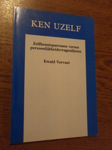 Vervaet, Ewald - Ken uzelf. Zelfkennispatronen versus persoonlijkheidsvragenlijsten