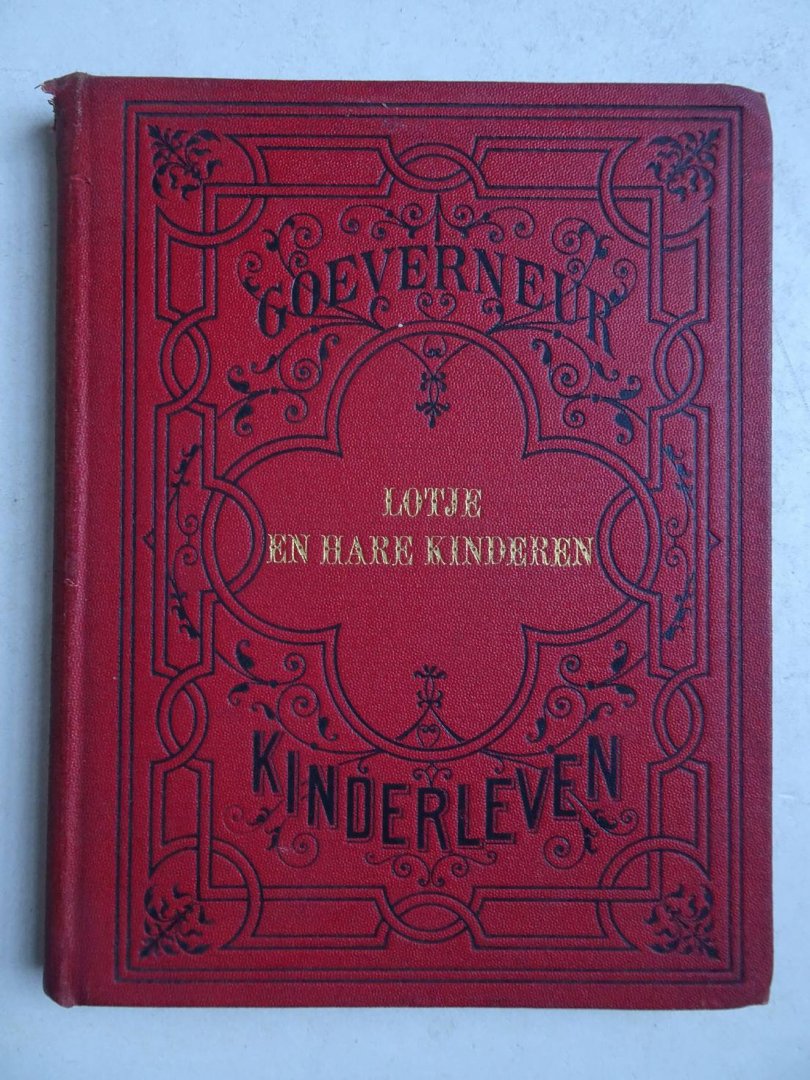 Goeverneur, J.J.A.. - Lotje en hare kinderen. Een familie-geschiedenis voor kinderen.