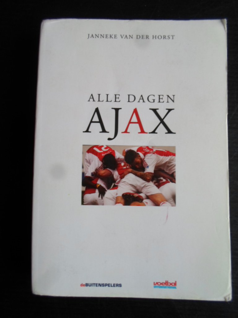 Horst, Janneke van der - Alle dagen Ajax