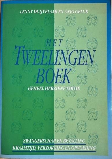 Duijvelaar, Lenny / Geluk, Anjo - HET TWEELINGENBOEK. Zwangerschap en bevalling. Kraamtijd, verzorging en opvoeding. Geheel herziene editie.
