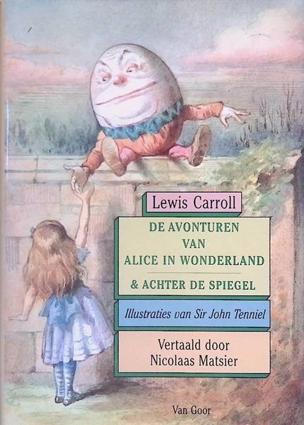 CARROLL, LEWIS. - De avonturen van Alice in Wonderland & achter de spiegel.  Illustraties van Sir John Tenniel.  Vertaald door Nicolaas Matsier,