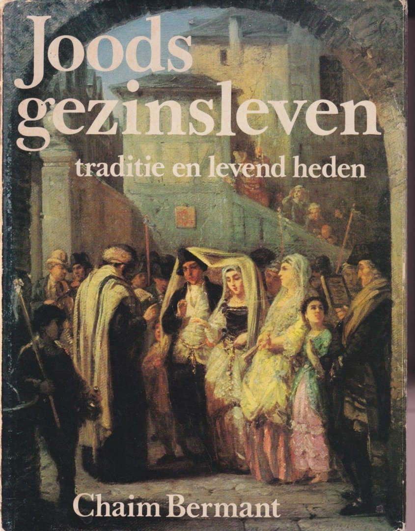 Bermant, Chaim - Joods gezinsleven. Traditie en levend heden