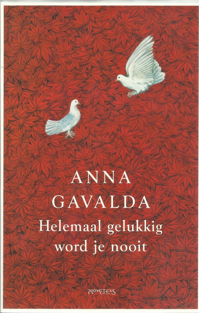 Gavalda, Anna - Helemaal gelukkig word je nooit (nieuwstaat) PLUS drie andere boeken van Anna Gavalda
