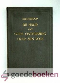 Heikoop, ds. M. - De hand van Gods ontferming over Zijn volk --- Elf predikatien