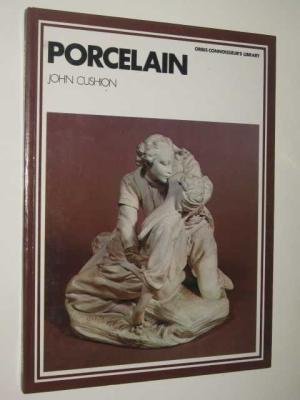 Cushion, John Patrick - Porcelain (Orbis connoisseur's library)
