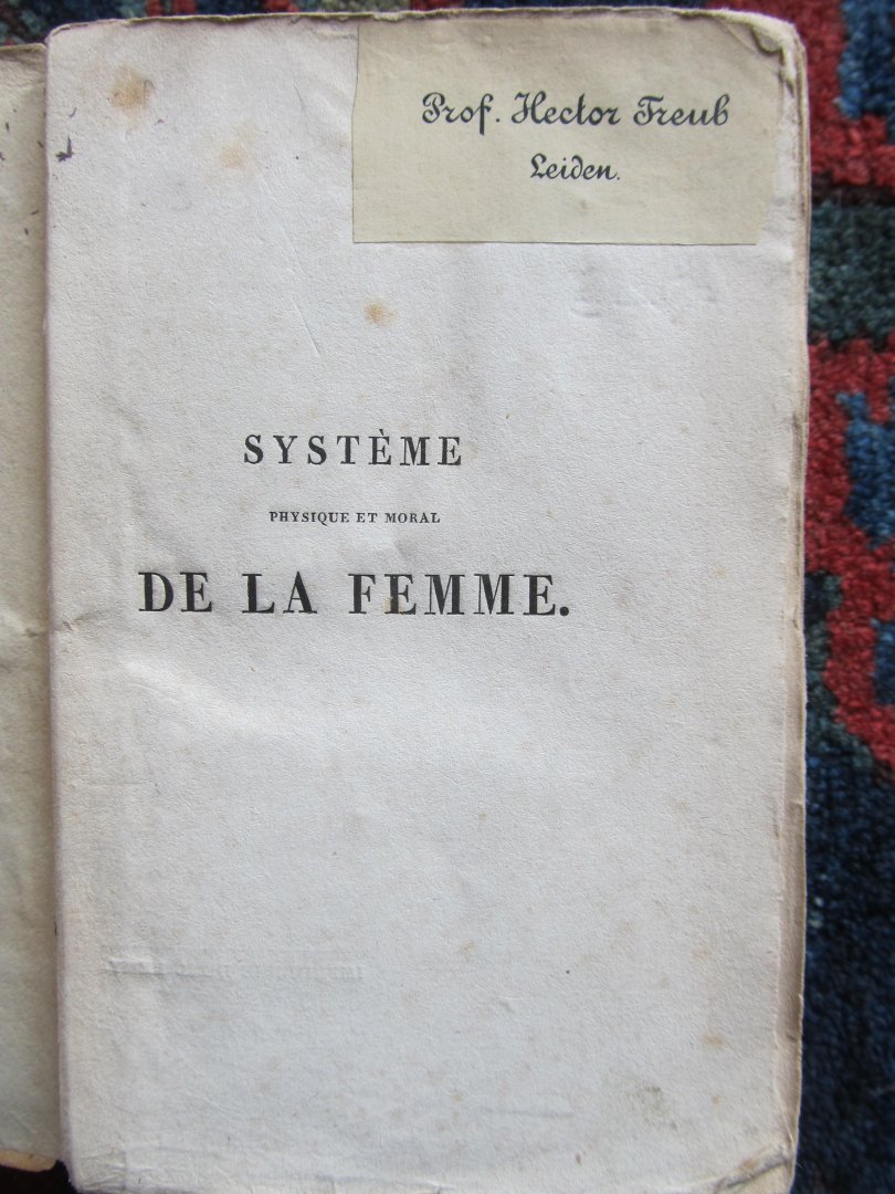Roussel - SYSTÈME PHYSIQUE ET MORAL DE LA FEMME suivi du Systême physique et moral de l’homme et d’un fragment sur la sensibilité.