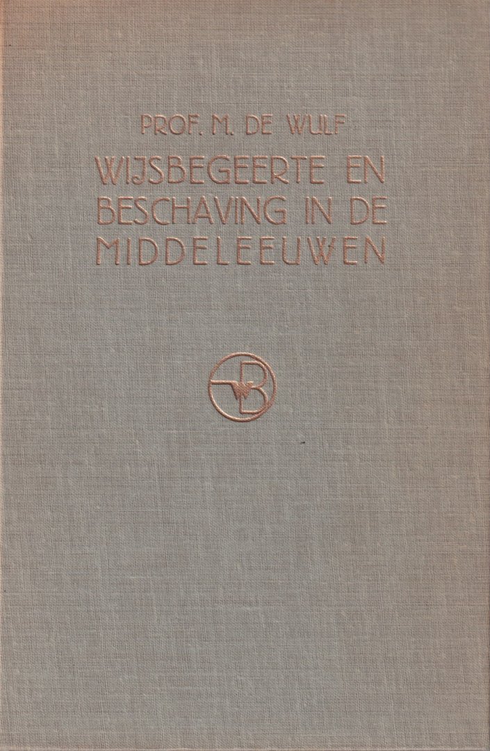 Wulf, M. de - Wijsbegeerte en beschaving in de middeleeuwen