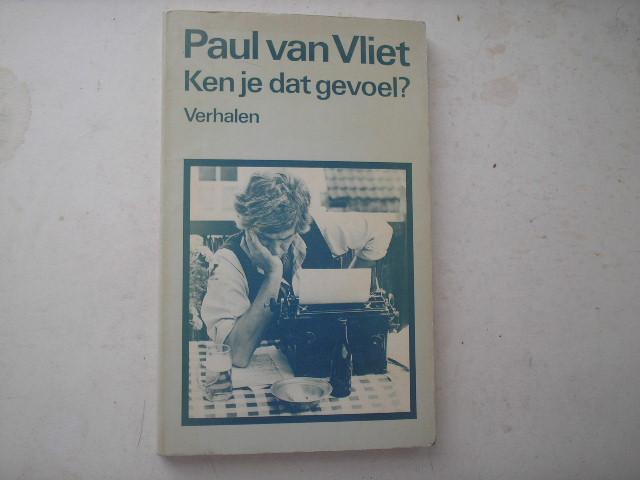 Vliet, Paul van - Ken je dat gevoel?