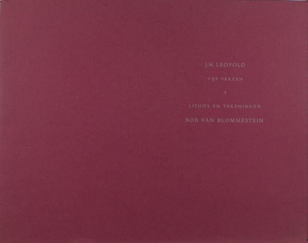 Leopold, J.H. & Bob van Blommestein (tekeningen en litho's). - Vijf verzen.