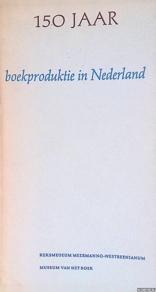 Reedijk, C. (voorwoord) - 150 jaar boekproductie in Nederland