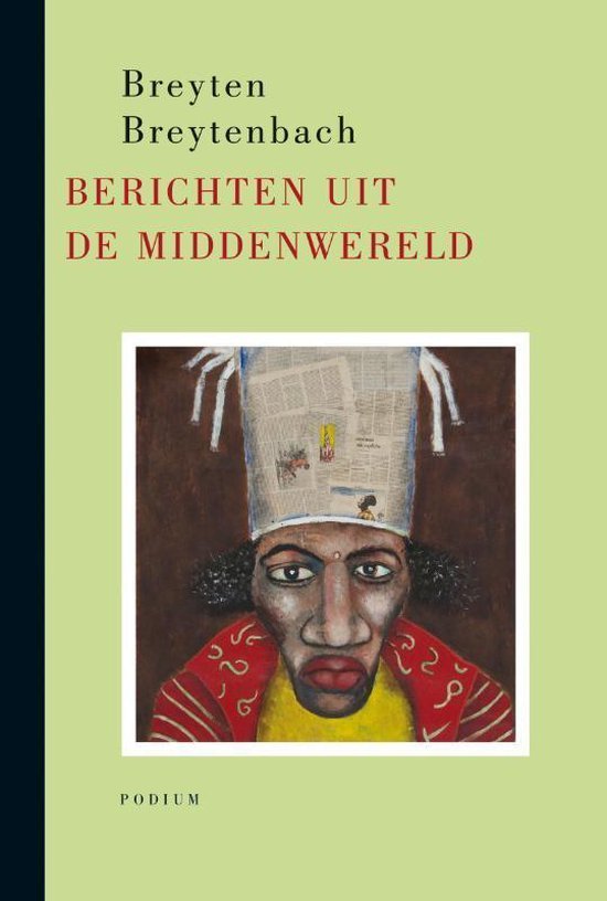 Breytenbach, Breyten - Berichten Uit De Middenwereld