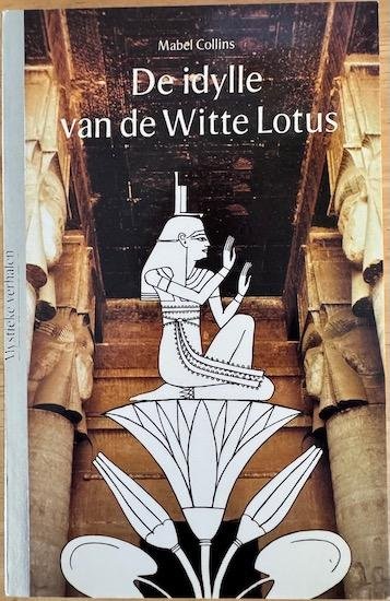 Collins, Mabel - DE IDYLLE VAN DE WITTE LOTUS.
