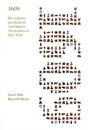 Geert Mak , Russell Shorto - De vergeten geschiedenis van Hudson, Amsterdam en New York.  The forgotten history of Hudson, Amsterdam and New York