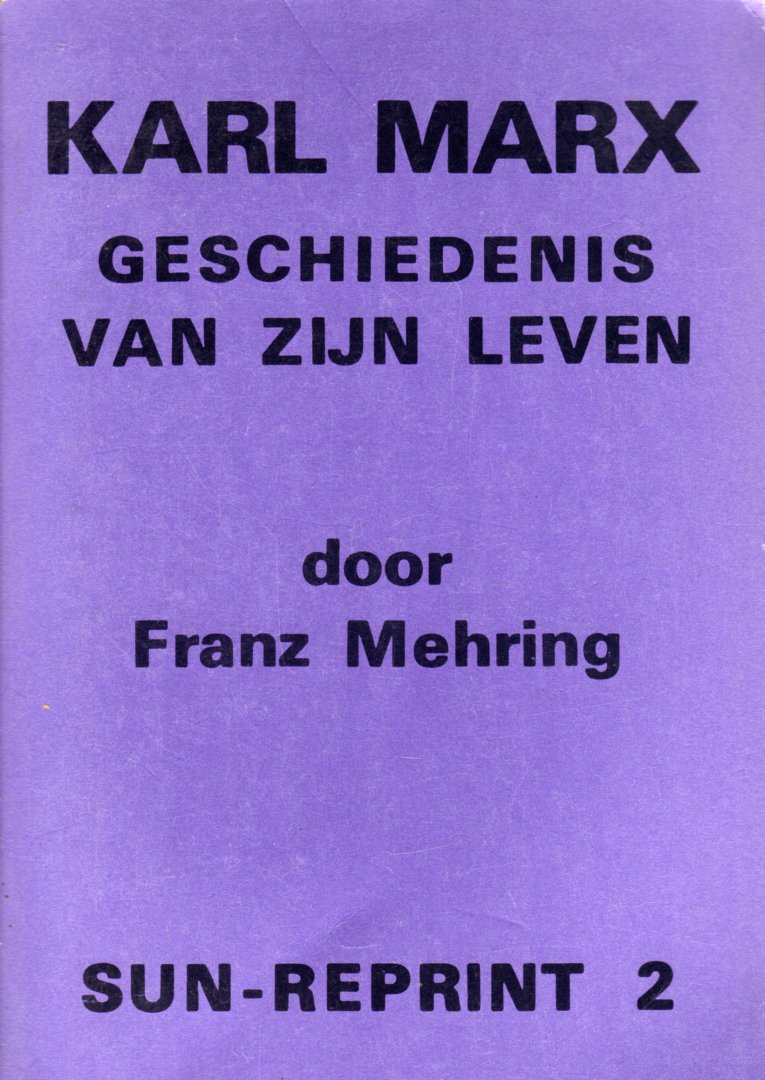 Mehring, Franz - Karl Marx - Geschiedenis van zijn leven. Vertaald en voorzien van een inleiding (over Mehring) door Jan Romein