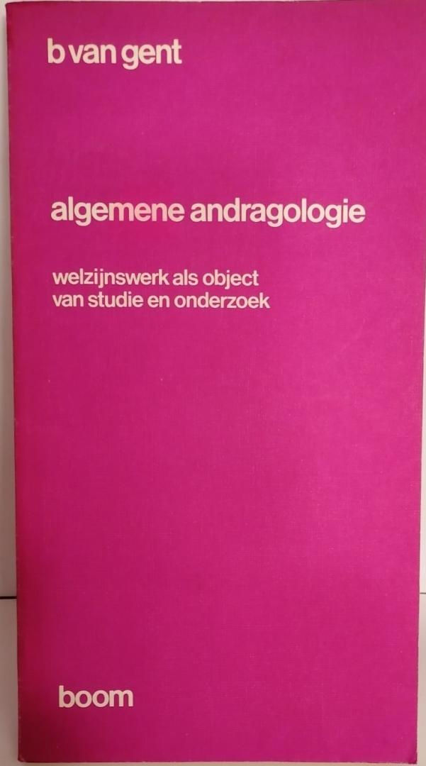 Gent, B van - Algemene Andragologie. Welzijnswerk als object van studie