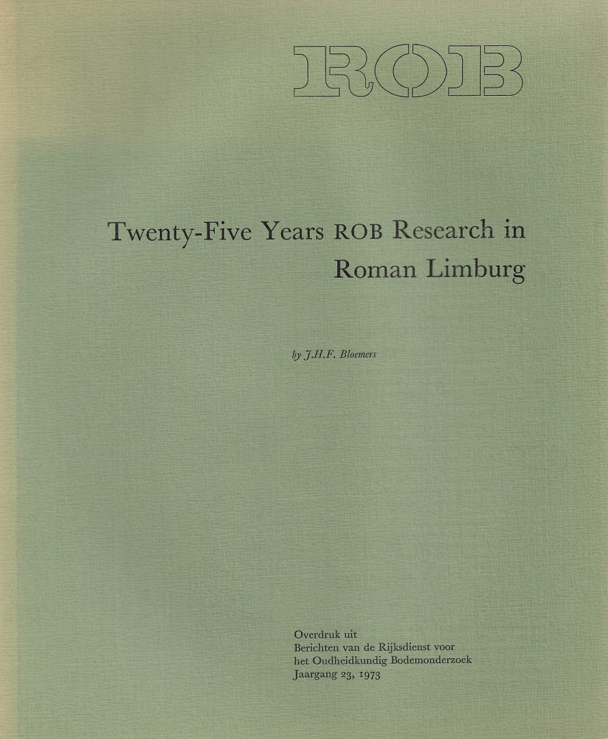 BLOEMERS, J.H.F. - Twenty-Five Years ROB Research in Roman Limburg.