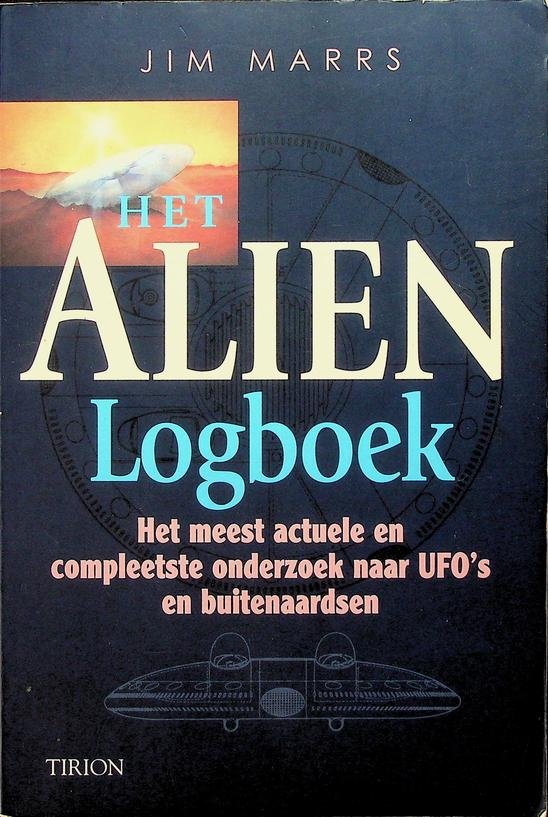 Marrs, Jim - Het Alien Logboek. Het meest actuele en compleetste onderzoek naar UFO's en buitenaardsen