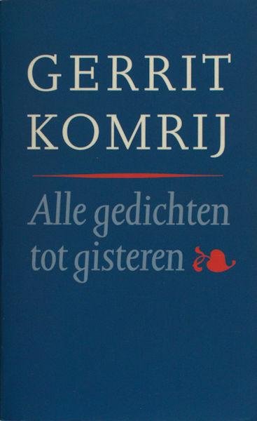 Komrij, Gerrit. - Alle gedichten tot gisteren.