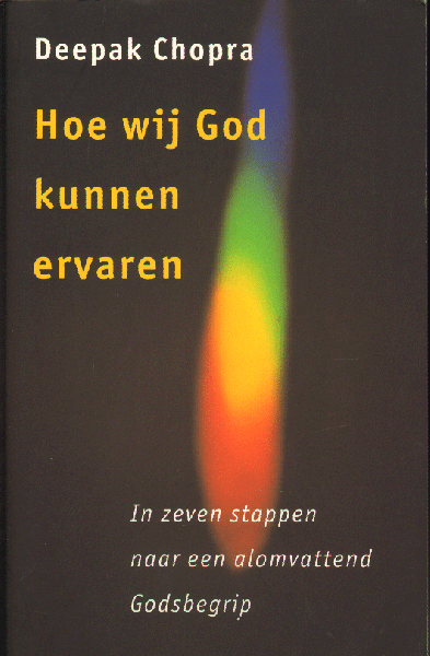 Chopra, Deepak - Hoe Wij God Kunnen Ervaren (in zeven stappen naar een alomvattend Godsbegrip), 303 pag. paperback, zeer goede staat