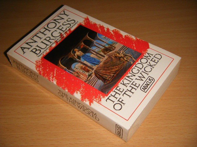 Anthony Burgess - The Kingdom of the Wicked