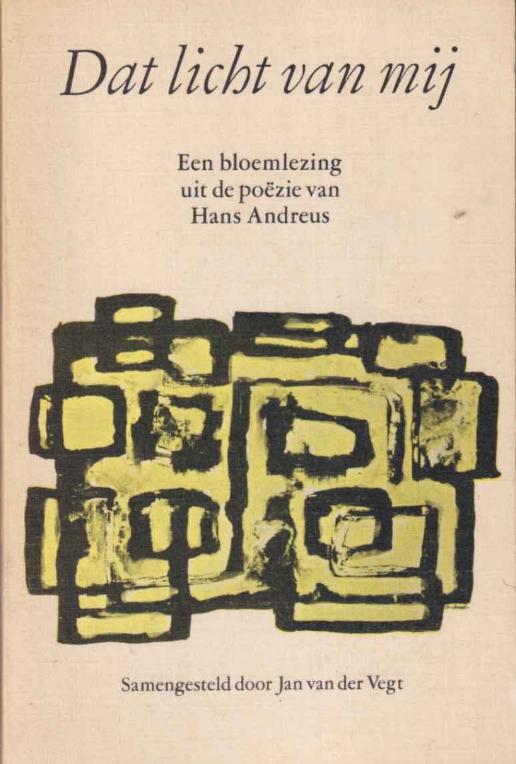 Andreus, Hans - Dat licht van mij. Een bloemlezing uit de poëzie van Hans Andreus