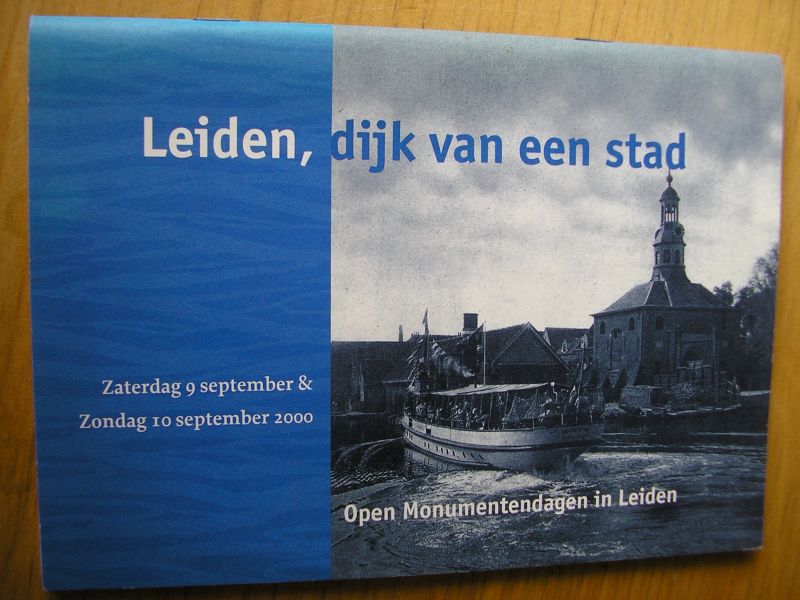 Roso, Monique (voorz. Comité Open Monumentendag Leiden) - Leiden, dijk van een stad : Open Monumentendagen Leiden 2000