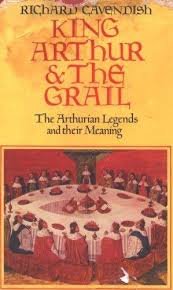 Cavendish, Richard. - King Arthur & the grail, the Arthurian legends and their meaning