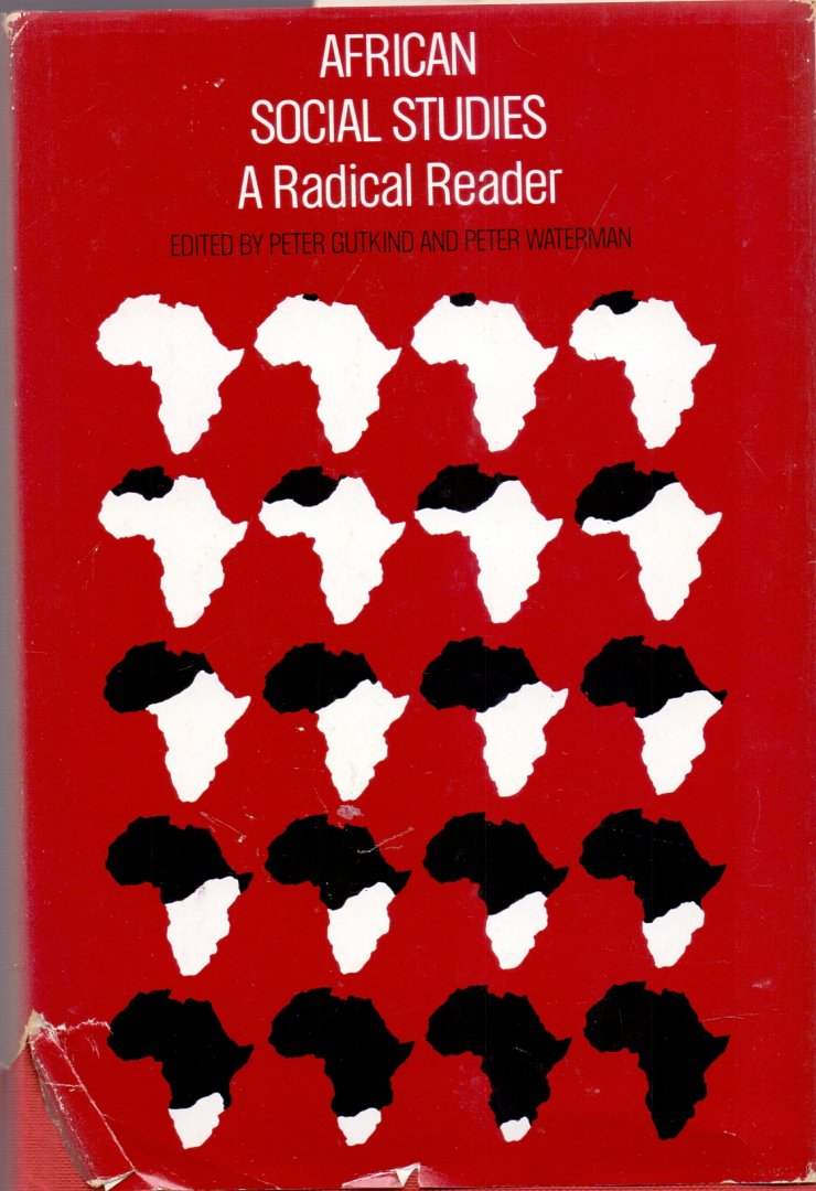 Gutkind P & Waterman P ( ed.) (ds1235) - African social studies , a radical reader