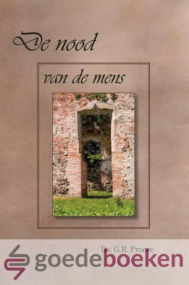 Procee, Ds. G.R. - De nood van de mens *nieuw*
