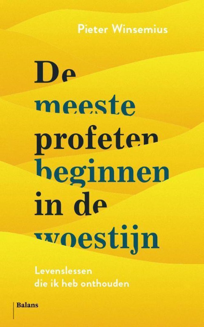 Winsemius, Pieter - De meeste profeten beginnen in de woestijn