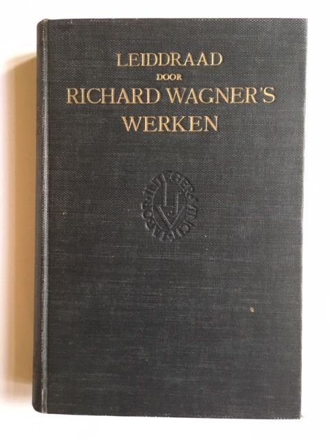 Chop, M., Westrheene, Wilhemine van (bewerking) - Leidraad door Richard Wagner's werken