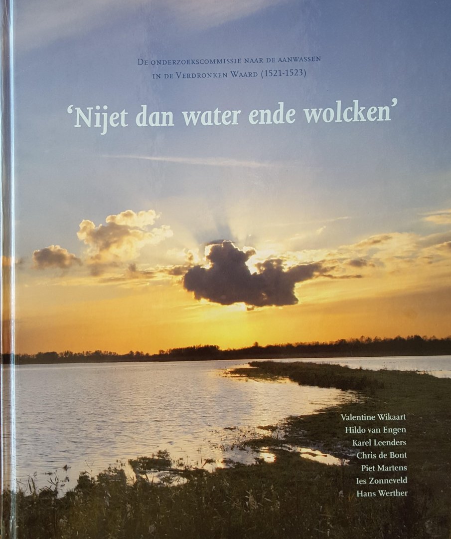 Wikaart, Valentine e.a. - Nijet dan water ende wolcken, de onderzoekscommissie naar de aanwassen in de Verdroncken Waard ( 1521-1523)