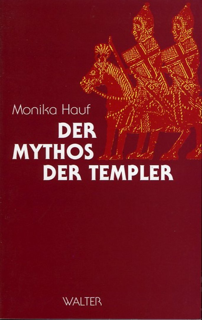 HAUF, Monika - Der Mythos der Templer