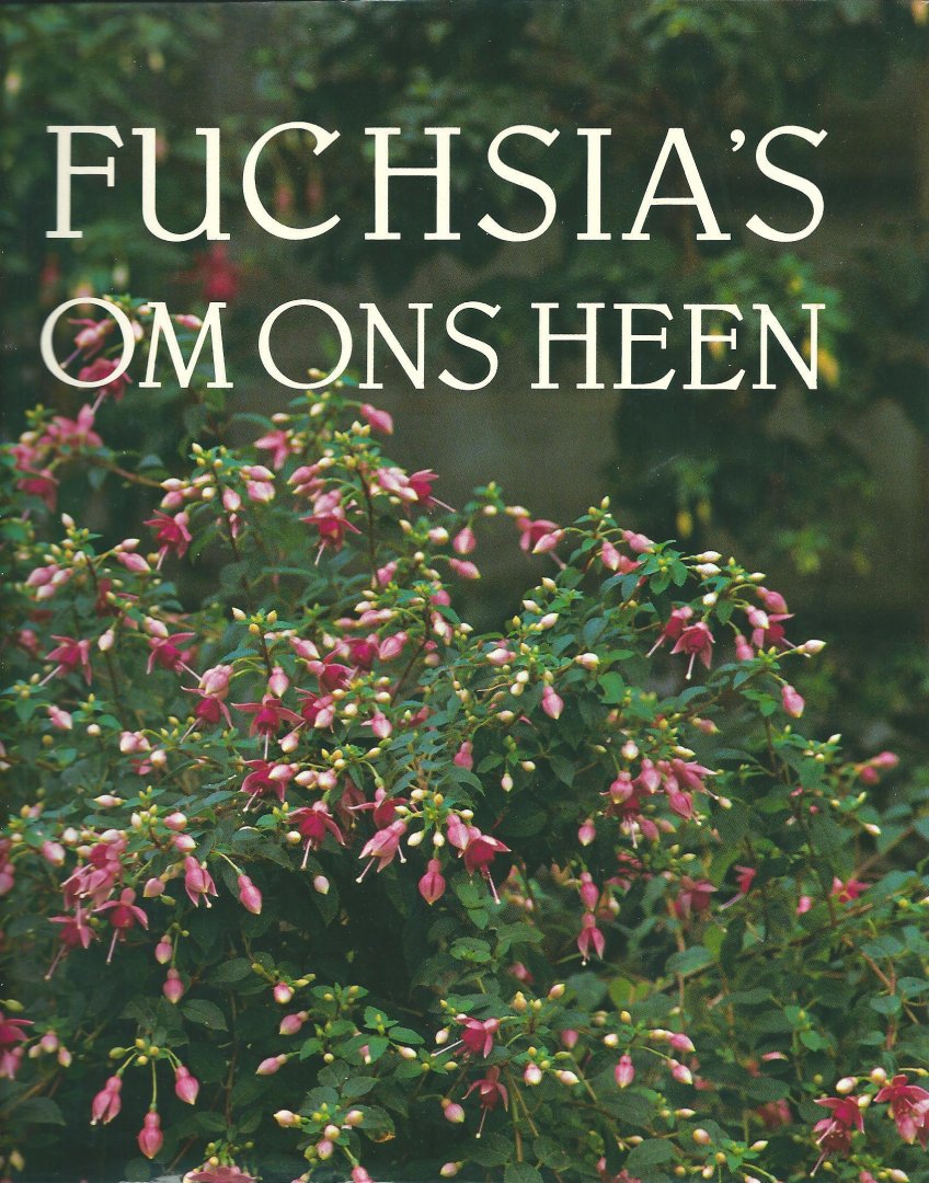 Nijhuis, Miep - Fuchsia's om ons heen