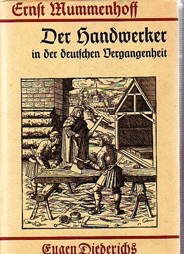 MUMMENHOFF, ERNST. - Der Handwerker in der deutschen Vergangenheit.