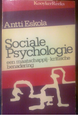 Eskola, Antti - Sociale psychologie. Een maatschappij- kritische benadering. Kooyker reeks