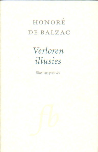 Balzac, Honoré de - Verloren illusies.