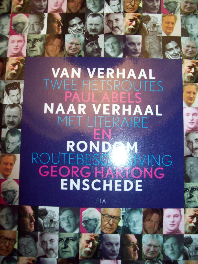 Paul Abels & Georg Hartong - "Van Verhaal naar Verhaal rondom Enschede"