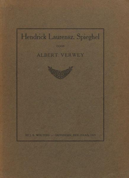 Verwey, Albert. - Hendrick Laurensz. Spieghel.