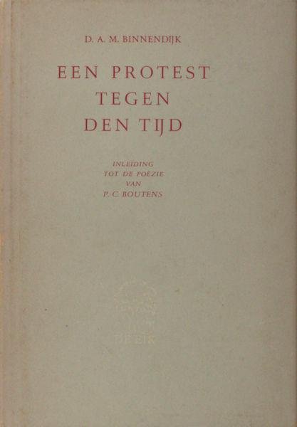 Boutens - Binnendijk, D.A.M. - Een protest tegen den tijd. Inleiding tot de poëzie van P.C. Boutens
