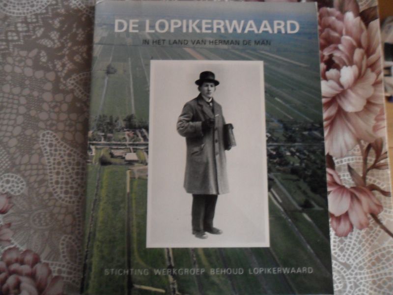 Feis B.R. / Haan de D.A. / Horsmans Th.M.J.M. / Vaartjes G.M.C. - De Lopikerwaard in het land van Herman de man