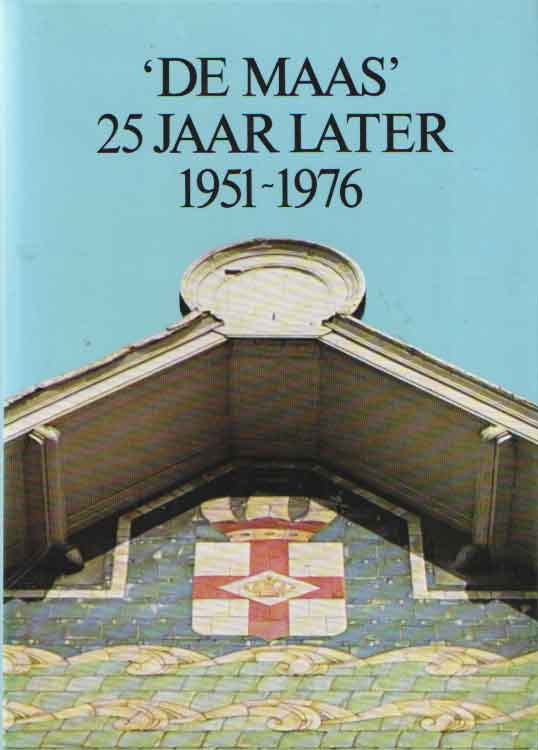 Boogaerdt 't Hooft, F. e.a. (red.) - De Maas 25 jaar later 1951-1976. Historisch overzicht der Koninklijke Roei- en Zeilvereeniging De Maas over de periode 1951-1976. Uitgegeven ter gelegenheid van 125 jarig bestaan der vereniging