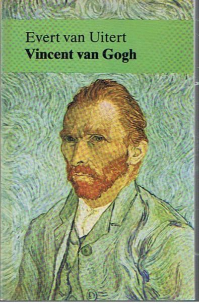 UITERT, EVERT VAN - Vincent van Gogh.  Leven en werk.