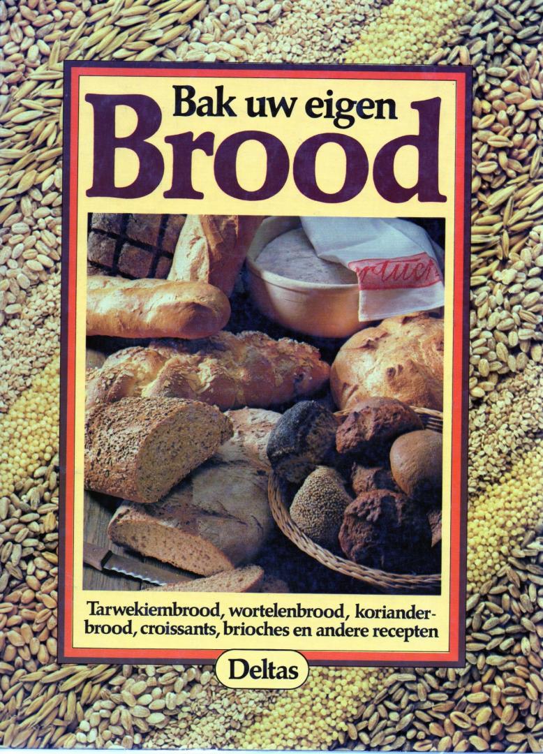 Eckert, Anneliese / Eckert, Gerhard - Bak uw eigen brood