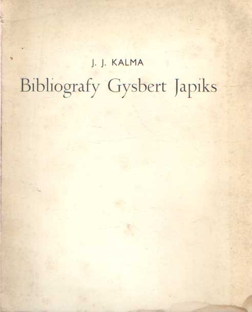Kalma, J.J. - Bibliografy Gysbert Japiks. Syn eigen wurk en artikels en boeken fan oaren